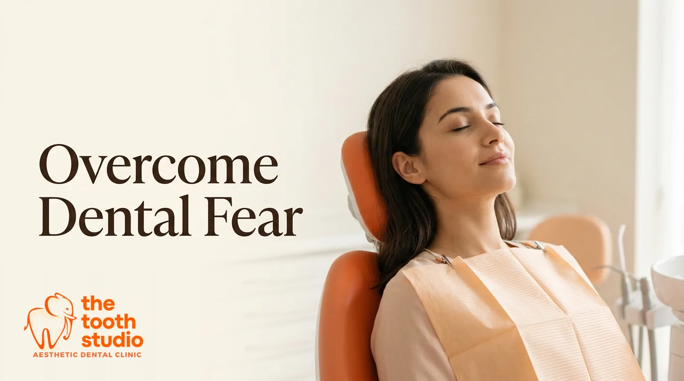 Fear of the Dentist? How to Overcome Dental Anxiety - The Tooth Studio, Kukatpally Hyderabad