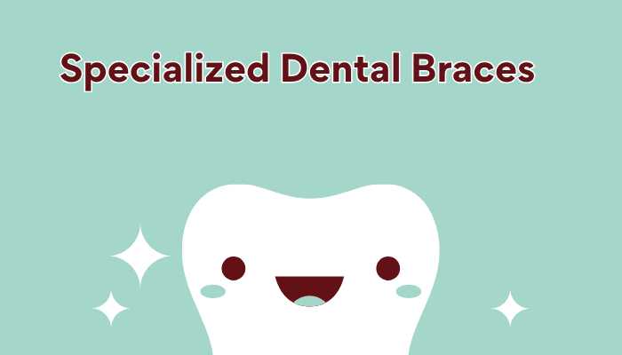 Specialized Dental Braces